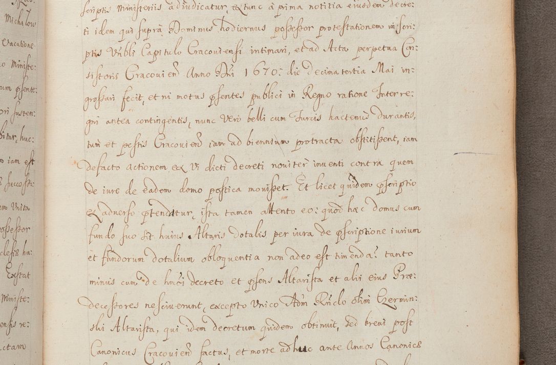 Zdjęcie nr 324 dla obiektu archiwalnego: In Nomine Domini Amen. ACTA VISITATIONIS. Externa sub Anno 1670 in Mense Julio incepta et in Augusto ac aliis Sequentibus eiusdem Anni mensibus per olim Illustrissimum ac Reverendissimum Dominum Andream Trzebicki Episcopum Cracoviensem in Cathedrali Ecclesia peractae, et successive per omnia et singula eiusdem Ecclesiae Sacella seu Capellas continuata atque ad hoc secundum volumen redacta et partim ob pestem Cracoviensem quadriennio grassantem partim ob alia legalia impedimenta quominus eadem Visitatio executa fuerit retardatae Demum morte praefati Illustrissimi et Reverendissimi Andreae Episcopi in Anno 1679 interveniente eadem Acta uti tam posthuma sub felici regimine Illustrissimi et Reverendissimi Domini Joannis Małachowski immediate in eundem Episcopatum succedentes ad effectum et finem executoris Authe. ordinaria in Anno 1682 sunt et fuerunt publicata, atque ideo illis omnibus et singulis quibus interest intimata.  VISITATIO Altarium Ecclesiae Cathedralis Cracoviensis infraspecificatorum circa translationem suorum ministeriorum et unionem Altaribus marmoreis ad quatuor columnas Ecclesiae sitis Anno Domini 1760 Die 17 Mensis Martij peracta. Perillustris Reverendissimus Dominus Hyacinthus Łopacki Canonicus Cathedralis et Archipresbyter Infulatus Cracoviensis Decanus Sandomiriensis a Celsissimo Illustrissimo Reverendissimo Domino Cajetano Ignatio Sołtyk Dei et Apostolicae Sedis Gratia Episcopo Cracoviensi Duce Severiae ad infrascripta delegatus per instrumentum tenoris sequentis ...