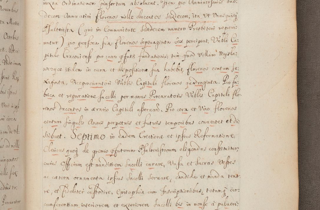 Zdjęcie nr 300 dla obiektu archiwalnego: In Nomine Domini Amen. ACTA VISITATIONIS. Externa sub Anno 1670 in Mense Julio incepta et in Augusto ac aliis Sequentibus eiusdem Anni mensibus per olim Illustrissimum ac Reverendissimum Dominum Andream Trzebicki Episcopum Cracoviensem in Cathedrali Ecclesia peractae, et successive per omnia et singula eiusdem Ecclesiae Sacella seu Capellas continuata atque ad hoc secundum volumen redacta et partim ob pestem Cracoviensem quadriennio grassantem partim ob alia legalia impedimenta quominus eadem Visitatio executa fuerit retardatae Demum morte praefati Illustrissimi et Reverendissimi Andreae Episcopi in Anno 1679 interveniente eadem Acta uti tam posthuma sub felici regimine Illustrissimi et Reverendissimi Domini Joannis Małachowski immediate in eundem Episcopatum succedentes ad effectum et finem executoris Authe. ordinaria in Anno 1682 sunt et fuerunt publicata, atque ideo illis omnibus et singulis quibus interest intimata.  VISITATIO Altarium Ecclesiae Cathedralis Cracoviensis infraspecificatorum circa translationem suorum ministeriorum et unionem Altaribus marmoreis ad quatuor columnas Ecclesiae sitis Anno Domini 1760 Die 17 Mensis Martij peracta. Perillustris Reverendissimus Dominus Hyacinthus Łopacki Canonicus Cathedralis et Archipresbyter Infulatus Cracoviensis Decanus Sandomiriensis a Celsissimo Illustrissimo Reverendissimo Domino Cajetano Ignatio Sołtyk Dei et Apostolicae Sedis Gratia Episcopo Cracoviensi Duce Severiae ad infrascripta delegatus per instrumentum tenoris sequentis ...