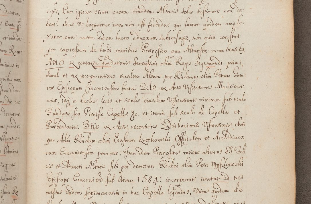 Zdjęcie nr 278 dla obiektu archiwalnego: In Nomine Domini Amen. ACTA VISITATIONIS. Externa sub Anno 1670 in Mense Julio incepta et in Augusto ac aliis Sequentibus eiusdem Anni mensibus per olim Illustrissimum ac Reverendissimum Dominum Andream Trzebicki Episcopum Cracoviensem in Cathedrali Ecclesia peractae, et successive per omnia et singula eiusdem Ecclesiae Sacella seu Capellas continuata atque ad hoc secundum volumen redacta et partim ob pestem Cracoviensem quadriennio grassantem partim ob alia legalia impedimenta quominus eadem Visitatio executa fuerit retardatae Demum morte praefati Illustrissimi et Reverendissimi Andreae Episcopi in Anno 1679 interveniente eadem Acta uti tam posthuma sub felici regimine Illustrissimi et Reverendissimi Domini Joannis Małachowski immediate in eundem Episcopatum succedentes ad effectum et finem executoris Authe. ordinaria in Anno 1682 sunt et fuerunt publicata, atque ideo illis omnibus et singulis quibus interest intimata.  VISITATIO Altarium Ecclesiae Cathedralis Cracoviensis infraspecificatorum circa translationem suorum ministeriorum et unionem Altaribus marmoreis ad quatuor columnas Ecclesiae sitis Anno Domini 1760 Die 17 Mensis Martij peracta. Perillustris Reverendissimus Dominus Hyacinthus Łopacki Canonicus Cathedralis et Archipresbyter Infulatus Cracoviensis Decanus Sandomiriensis a Celsissimo Illustrissimo Reverendissimo Domino Cajetano Ignatio Sołtyk Dei et Apostolicae Sedis Gratia Episcopo Cracoviensi Duce Severiae ad infrascripta delegatus per instrumentum tenoris sequentis ...