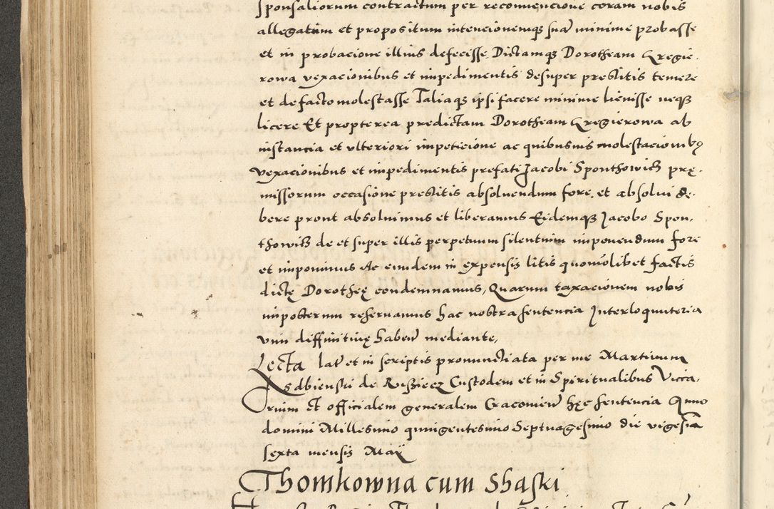 Zdjęcie nr 178 dla obiektu archiwalnego: Acta actorum causarum sententiarum deffinitiuarum, quam interloquutoriarum, decretorum, obligationum, procuratorum etc. coram Reverendo Domino Martino Izbienski de Rusiecz Archidiacono Posnaniensis, custode et in Spiritualibus Vicario generali officiali Cracoviensis, ad Annum Domini Millesimum quingentesimum Sexagesimum Nonum cuius indictio duodecima, Pontus Sanctissimi Pii Papae Quinti Annus quartus foeliciter continuantur